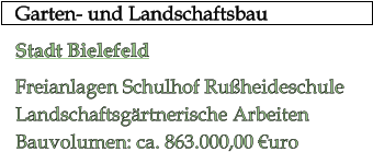 Garten- und Landschaftsbau    Stadt Bielefeld Freianlagen Schulhof Ruheideschule Landschaftsgrtnerische Arbeiten Bauvolumen: ca. 863.000,00 uro